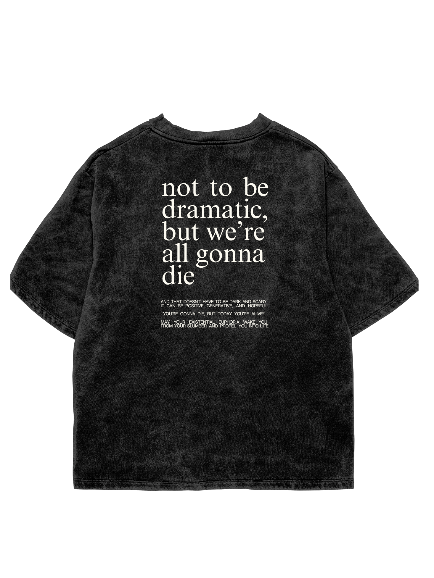Not To Be Dramatic